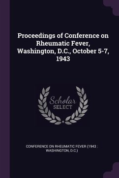 Proceedings of Conference on Rheumatic Fever, Washington, D.C., October 5-7, 1943