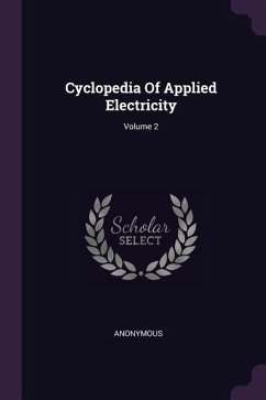 Cyclopedia Of Applied Electricity; Volume 2 - Anonymous