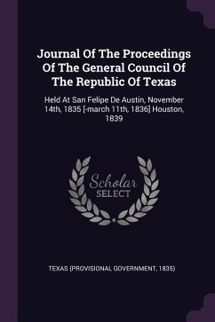 Journal Of The Proceedings Of The General Council Of The Republic Of Texas