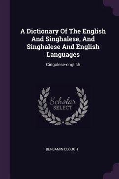 A Dictionary Of The English And Singhalese, And Singhalese And English Languages