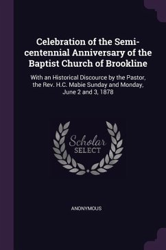 Celebration of the Semi-centennial Anniversary of the Baptist Church of Brookline