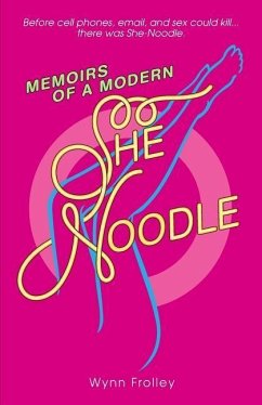Memoirs of a Modern She-Noodle - Frolley, Wynn