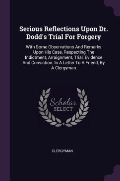 Serious Reflections Upon Dr. Dodd's Trial For Forgery