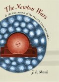 The Newton Wars & the Beginning of the French Enlightenment (eBook, ePUB) The Newton Wars & the Beginning of the French Enlightenment (eBook, ePUB)