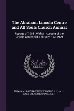 The Abraham Lincoln Centre and All Souls Church Annual