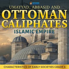 Cover Umayyad, Abbasid and Ottoman Caliphates - Islamic Empire History Book 3rd Grade   Children's History (eBook, ePUB)