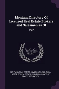 Montana Directory Of Licensed Real Estate Brokers and Salesmen as Of