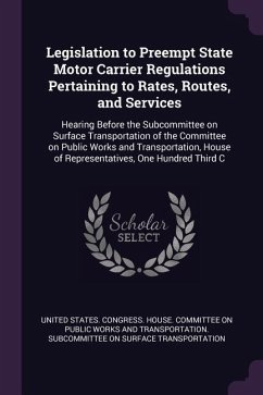 Legislation to Preempt State Motor Carrier Regulations Pertaining to Rates, Routes, and Services