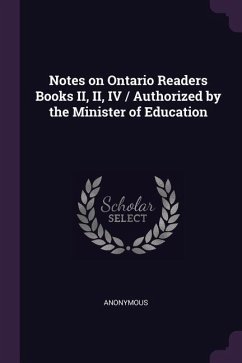 Notes on Ontario Readers Books II, II, IV / Authorized by the Minister of Education - Anonymous