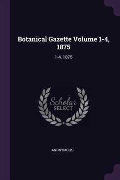 Botanical Gazette Volume 1-4, 1875 - Anonymous