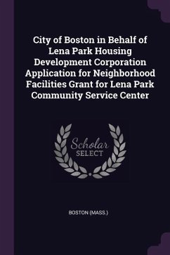 City of Boston in Behalf of Lena Park Housing Development Corporation Application for Neighborhood Facilities Grant for Lena Park Community Service Center - Boston, Boston