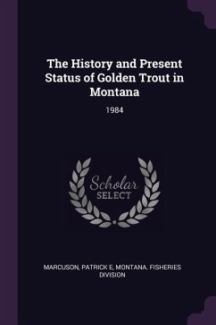The History and Present Status of Golden Trout in Montana