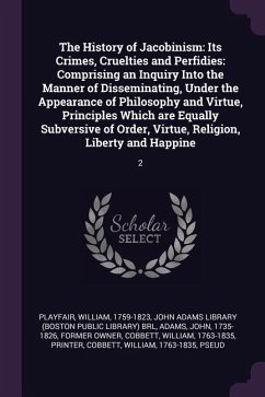 The History of Jacobinism - Playfair, William; Adams, John