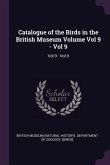 Catalogue of the Birds in the British Museum Volume Vol 9 - Vol 9