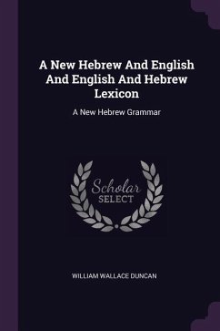 A New Hebrew And English And English And Hebrew Lexicon