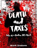 Death And Taxes - Tales Of A Badass IRS Agent (eBook, ePUB)