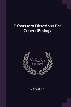 Laboratory Directions For GeneralBiology - Haupt, Arthur