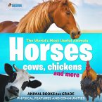 The World's Most Useful Animals - Horses, Cows, Chickens and More - Animal Books 2nd Grade   Children's Animal Books (eBook, ePUB)