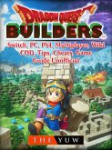 Dragon Quest Builders, Switch, PC, PS4, Multiplayer, Wiki, COD, Tips, Cheats, Game Guide Unofficial (eBook, ePUB)