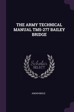 The Army Technical Manual Tm5-277 Bailey Bridge