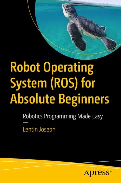 Robot Operating System (ROS) for Absolute Beginners (eBook, PDF) - Joseph, Lentin