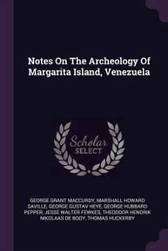 Notes On The Archeology Of Margarita Island, Venezuela - Maccurdy, George Grant