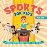 Sports for Kids Trivia and Quiz Book for Kids Children's Questions & Answer Game Books (eBook, ePUB) Sports for Kids Trivia and Quiz Book for Kids Children's Questions & Answer Game Books (eBook, ePUB)