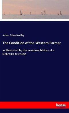 The Condition of the Western Farmer - Bentley, Arthur Fisher