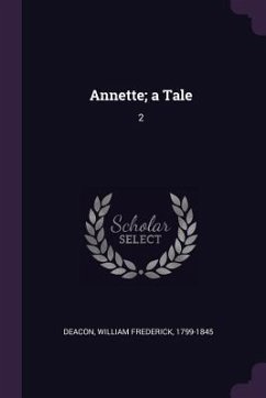 Annette; a Tale - Deacon, William Frederick