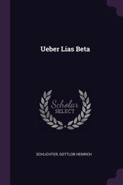 Ueber Lias Beta - Schlichter, Gottlob Henrich