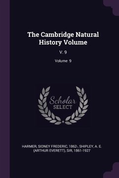 The Cambridge Natural History Volume - Harmer, Sidney Frederic; Shipley, A E