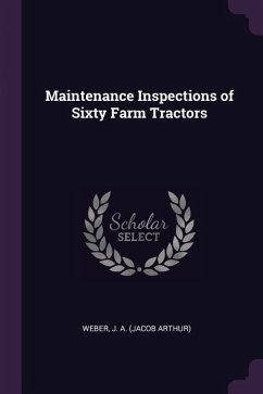 Maintenance Inspections of Sixty Farm Tractors - Weber, J A