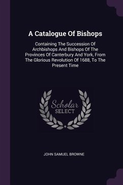 A Catalogue Of Bishops - Browne, John Samuel