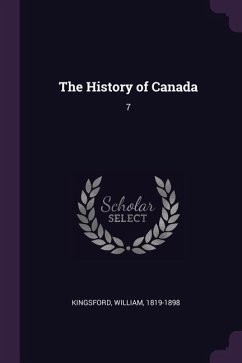 The History of Canada - Kingsford, William