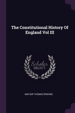 The Constitutional History Of England Vol III