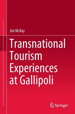 Transnational Tourism Experiences at Gallipoli (eBook, PDF) - McKay, Jim