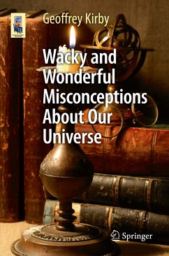 Wacky and Wonderful Misconceptions About Our Universe (eBook, PDF) - Kirby, Geoffrey