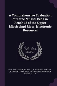 A Comprehensive Evaluation of Three Mussel Beds in Reach 15 of the Upper Mississippi River. [electronic Resource]