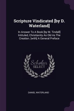 Scripture Vindicated [by D. Waterland]