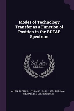 Modes of Technology Transfer as a Function of Position in the RDT&E Spectrum - Allen, Thomas J; Tushman, Michael Lee; Lee, Denis M S