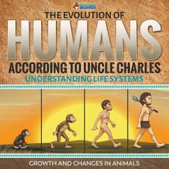 The Evolution of Humans According to Uncle Charles - Science Book 6th Grade   Children's Science & Nature Books (eBook, ePUB) - Beaver