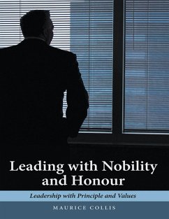 Leading With Nobility and Honour: Leadership With Principle and Values (eBook, ePUB) - Collis, Maurice