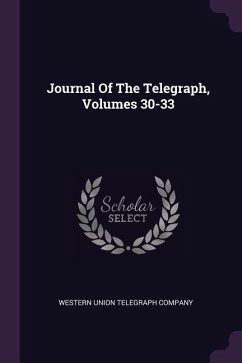 Journal Of The Telegraph, Volumes 30-33