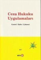 Ceza Hukuku Uygulamalari - Centel, Nur; Zafer, Hamide; Cakmut, Özlem