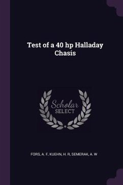 Test of a 40 hp Halladay Chasis - Fors, A F; Kuehn, H R; Semerak, A W