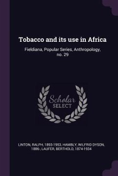 Tobacco and its use in Africa - Linton, Ralph; Hambly, Wilfrid Dyson; Laufer, Berthold