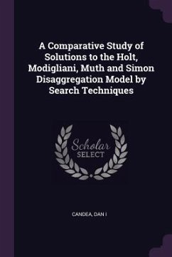 A Comparative Study of Solutions to the Holt, Modigliani, Muth and Simon Disaggregation Model by Search Techniques - Candea, Dan