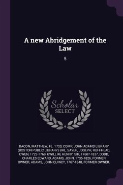 A new Abridgement of the Law - Bacon, Matthew; Sayer, Joseph