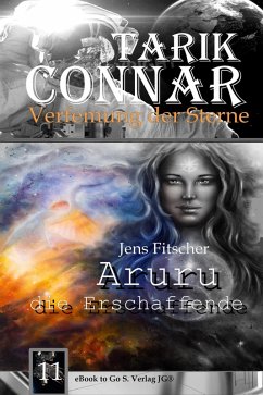 Aruru, die Erschaffende ( TARIK CONNAR Verfemung der Sterne 11 ) (eBook, ePUB) - Fitscher, Jens