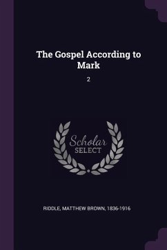 The Gospel According to Mark - Riddle, Matthew Brown